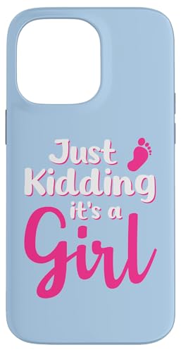 iPhone 14 Pro Max Just Kidding It's a Girl Pink Gender Reveal Party Supplies Case