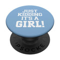 Just Kidding It's a Girl Pink Gender Reveal Party Supplies PopSockets Adhesive PopGrip - style: Adhesive PopGrip