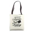 A Day Without Accordion Is Like Just Kidding I Have No Idea Tote Bag