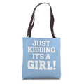Just Kidding It's a Girl Pink Gender Reveal Party Supplies Tote Bag