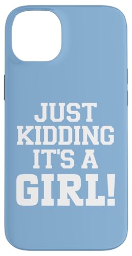 iPhone 14 Plus Just Kidding It's a Girl Pink Gender Reveal Party Supplies Case