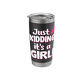 Just Kidding It's a Girl Pink Gender Reveal Party Supplies Stainless Steel Insulated Tumbler