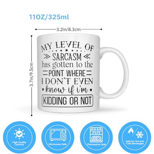 My Level of Sarcasm Has Gotten to the Point Where I Don't Even Know If I'm Kidding or Not Funny Coffee Mug - 11oz White Ceramic Sarcastic Humor Mug for Office, Coworkers, Friends