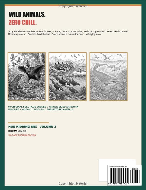 Hue Kidding Me? Volume 3: 60 Wild Animal Encounters to Color