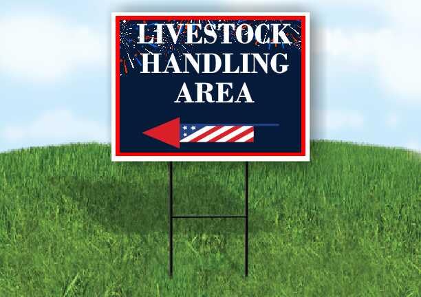Livestock Handling Area 4Th Of July American Flag Usa Patriotic Fireworks Left Arrow Single Sided 18x24 in. Yard Road Sign w/Stand - size: Single Sided Left Arrow