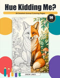 Hue Kidding Me? Volume 2: Animal Mandala Coloring Book