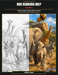 Hue Kidding Me? Volume 3: 60 Wild Animal Encounters to Color